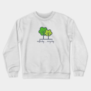 Earth Day . . . Every Day Crewneck Sweatshirt